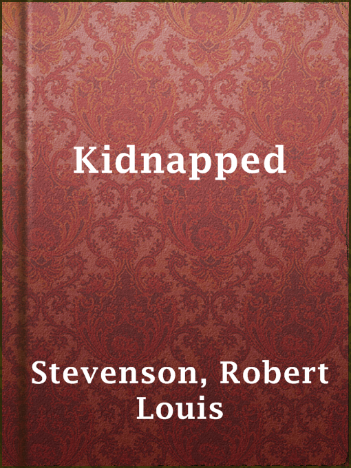 Robert Louis Stevenson创作的Kidnapped作品的详细信息 - 可供借阅